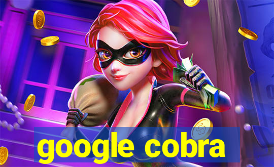 google cobra